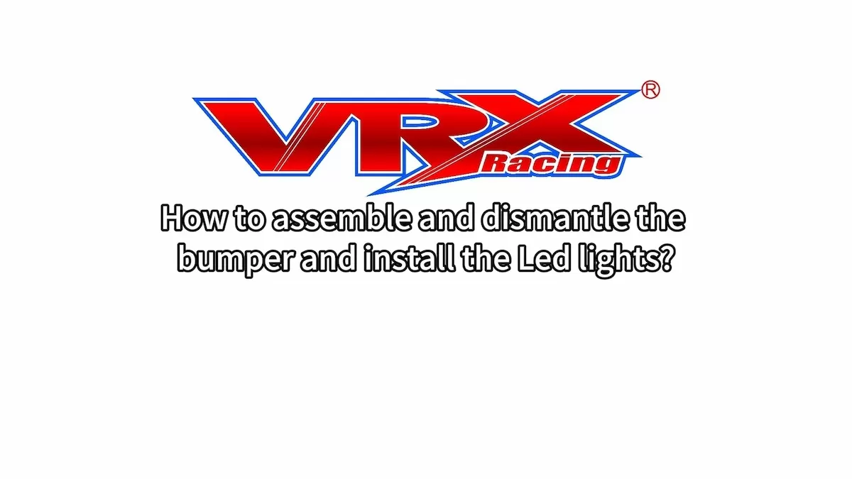 How to Assemble and Dismantle the Bumper and Install the LED Lights?