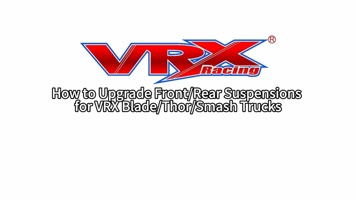 How to Upgrade Front/Rear Suspension Arm Set for VRX Blade/THOR/Smash Series?